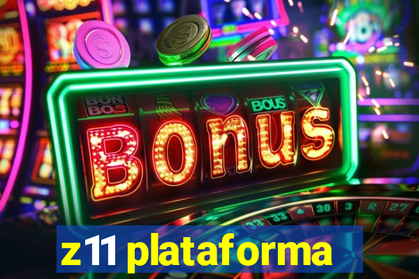 z11 plataforma